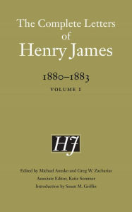 Title: The Complete Letters of Henry James, 1880-1883: Volume 1, Author: Henry James