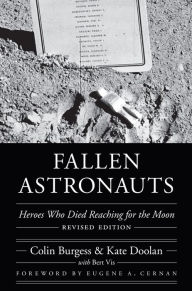 Title: Fallen Astronauts: Heroes Who Died Reaching for the Moon, Revised Edition, Author: Colin Burgess