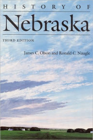 Title: History of Nebraska (Third Edition) / Edition 3, Author: James C. Olson