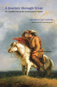 Title: A Journey through Texas: Or a Saddle-Trip on the Southwestern Frontier, Author: Frederick Law Olmsted