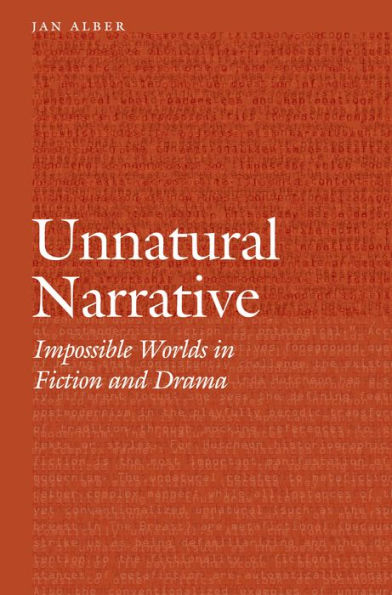 Unnatural Narrative: Impossible Worlds in Fiction and Drama