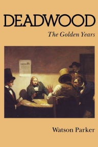 Title: Deadwood: The Golden Years, Author: Watson Parker