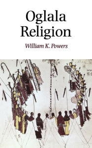 Title: Oglala Religion, Author: William K. Powers