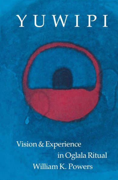Yuwipi: Vision and Experience Oglala Ritual