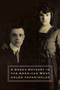 Title: A Greek Odyssey in the American West, Author: Helen Papanikolas