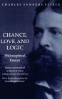 Chance, Love, and Logic: Philosophical Essays