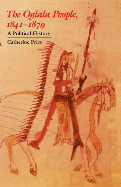 The Oglala People, 1841-1879: A Political History