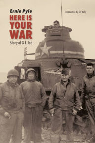 Title: Here Is Your War: Story of G.I. Joe, Author: Ernie Pyle