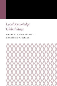 Title: Local Knowledge, Global Stage, Author: Frederic W. Gleach