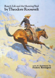 Title: Ranch Life and the Hunting Trail, Author: Theodore Roosevelt