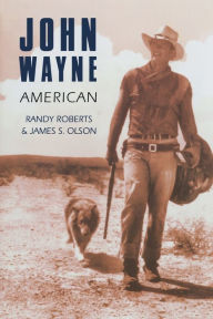 Title: John Wayne: American, Author: Randy Roberts