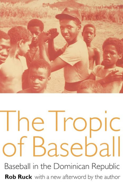 The Tropic of Baseball: Baseball in the Dominican Republic