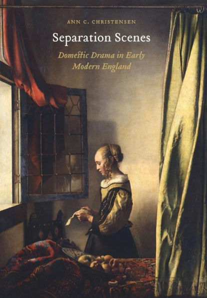 Separation Scenes: Domestic Drama in Early Modern England