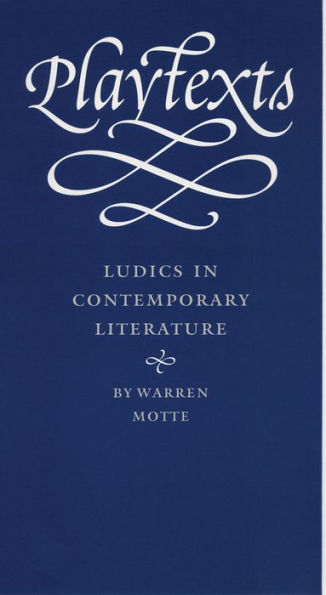 Playtexts: Ludics in Contemporary Literature