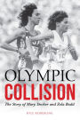 Olympic Collision: The Story of Mary Decker and Zola Budd