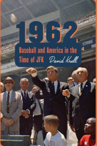 Free ebooks downloads for kindle 1962: Baseball and America in the Time of JFK