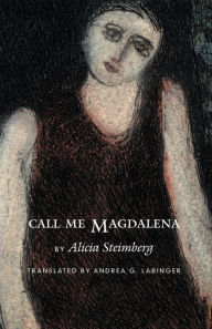 Title: Call Me Magdalena, Author: Alicia Steimberg