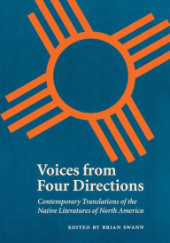 Title: Voices from Four Directions: Contemporary Translations of the Native Literatures of North America, Author: Brian Swann