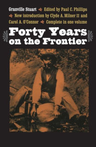 Title: Forty Years on the Frontier, Author: Granville Stuart