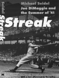 Title: Streak: Joe DiMaggio and the Summer of '41, Author: Michael Seidel