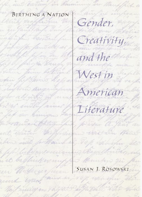 Birthing a Nation: Gender, Creativity, and the West in American ...