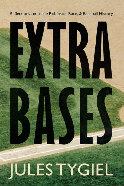 Extra Bases: Reflections on Jackie Robinson, Race, and Baseball History