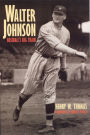 Walter Johnson: Baseball's Big Train