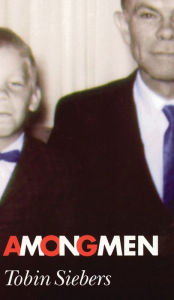 Title: Among Men, Author: Tobin Siebers