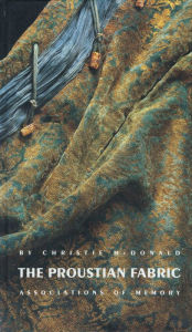 Title: The Proustian Fabric: Associations of Memory, Author: Christie McDonald