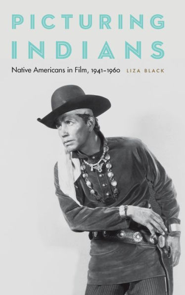 Picturing Indians: Native Americans in Film, 1941-1960