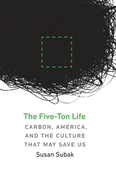 the Five-Ton Life: Carbon, America, and Culture That May Save Us