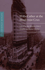 Title: Cather Studies, Volume 11: Willa Cather at the Modernist Crux, Author: Cather Studies