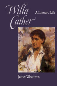 Title: Willa Cather: A Literary Life, Author: James Woodress