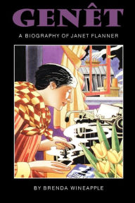 Title: Genet: A Biography of Janet Flanner, Author: Brenda Wineapple