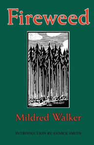 Title: Fireweed, Author: Mildred Walker