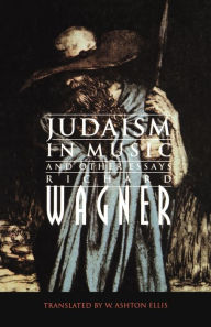 Title: Judaism in Music and Other Essays, Author: Richard Wagner