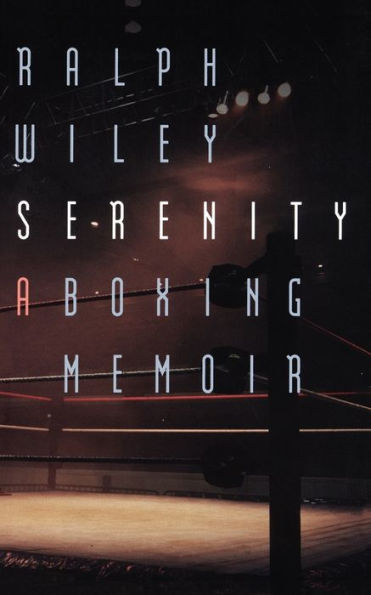 Serenity: A Boxing Memoir