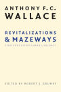 Revitalizations and Mazeways: Essays on Culture Change, Volume 1 / Edition 1