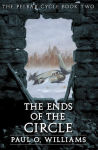 Alternative view 2 of The Ends of the Circle: The Pelbar Cycle, Book Two