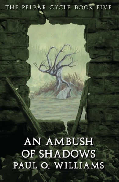 An Ambush of Shadows: The Pelbar Cycle, Book Five