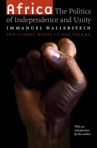 Title: Africa: The Politics of Independence and Unity, Author: Immanuel Wallerstein