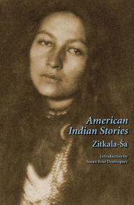 Title: American Indian Stories / Edition 2, Author: Zitkala-Sa