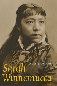 Title: Sarah Winnemucca, Author: Sally Zanjani