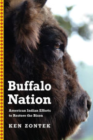 Title: Buffalo Nation: American Indian Efforts to Restore the Bison, Author: Ken Zontek