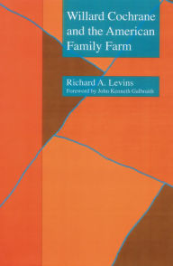 Title: Willard Cochrane and the American Family Farm, Author: Richard A. Levins