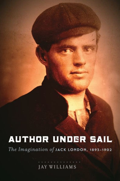 Author Under Sail: The Imagination of Jack London, 1893-1902