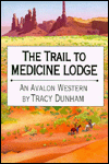 Title: Trail to Medicine Lodge, Author: Tracy Dunham