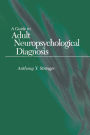 A Guide to Adult Neuropsychological Diagnosis / Edition 1