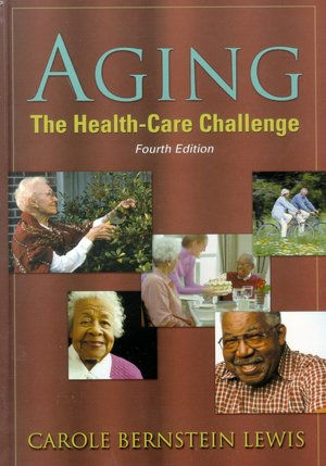 Aging: The Health-Care Challenge / Edition 4