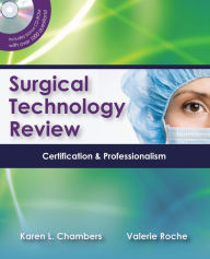 Title: Surgical Technology Review: Certification & Professionalism / Edition 1, Author: Karen L. Chambers MHA/Ed